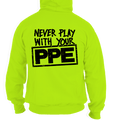 Never Play With Your PPE - Safety Yellow Hoodie - OVERLANDERS Outfitter