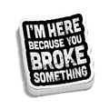 Broke Something Hard Hat Decal - OVERLANDERS Outfitter