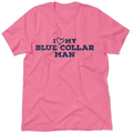 I Love My Blue Collar Man T-Shirt - OVERLANDERS Outfitter