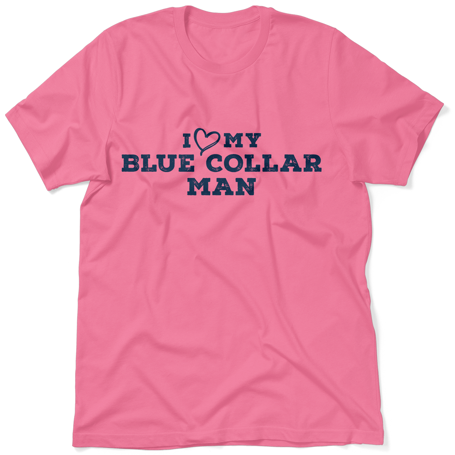 I Love My Blue Collar Man T-Shirt - OVERLANDERS Outfitter