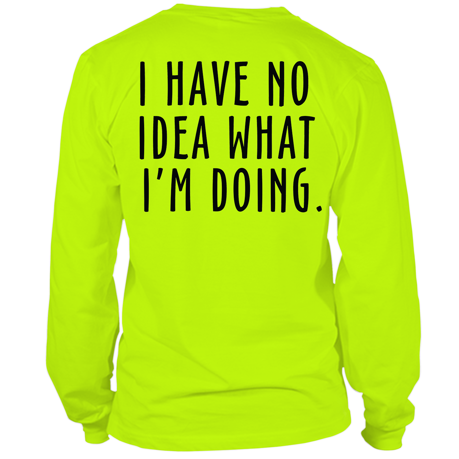 No Idea What I'm Doing - Long Sleeve Safety Hi-Vis T-Shirt - OVERLANDERS Outfitter