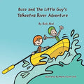 Buzz and The Little Guy's Talkeetna River Adventure - Paperback - We The Collective