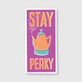 Stay Perky Coffee Sticker