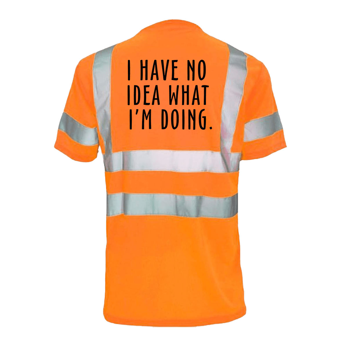No Idea What I'm Doing - Reflective Safety T-Shirt - OVERLANDERS Outfitter