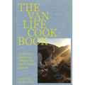 Van Life Cookbook: Resourceful Recipes for Life on the Road: From Small Spaces to the Great Outdoors - Hardcover - OVERLANDERS Outfitter