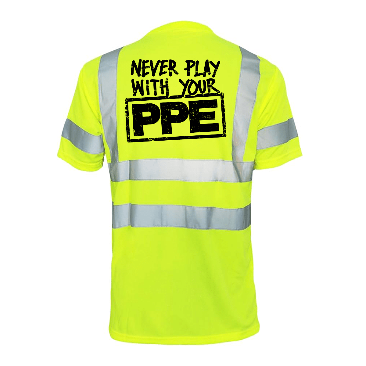 Never Play With Your PPE - Reflective Safety T-Shirt - OVERLANDERS Outfitter