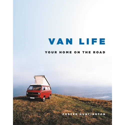 Van Life: Your Home on the Road - Hardcover - OVERLANDERS Outfitter