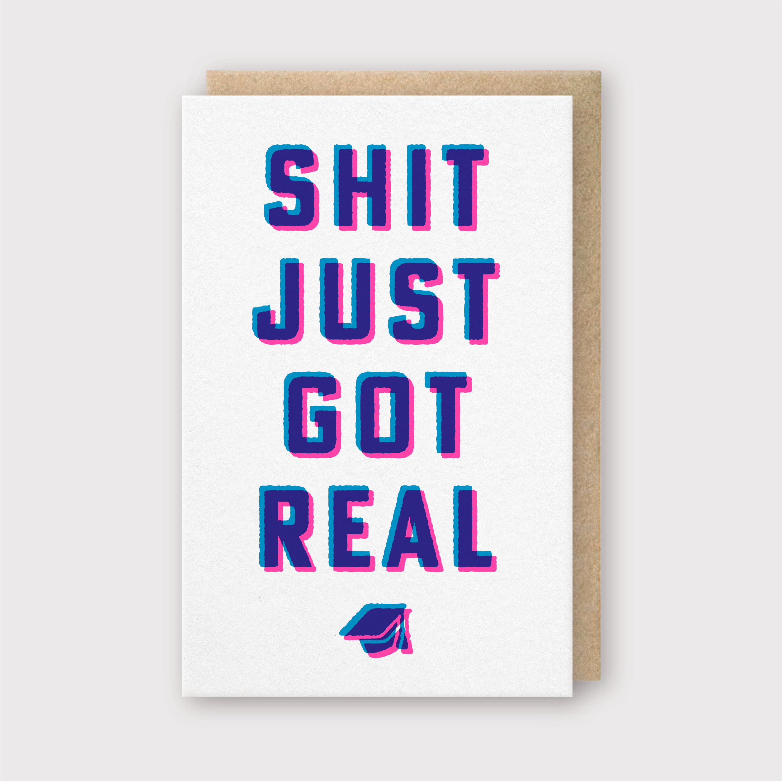 Pike Street Press "Shit Just Got Real" greeting card with bold text, designed for everyday occasions, featuring a humorous message.