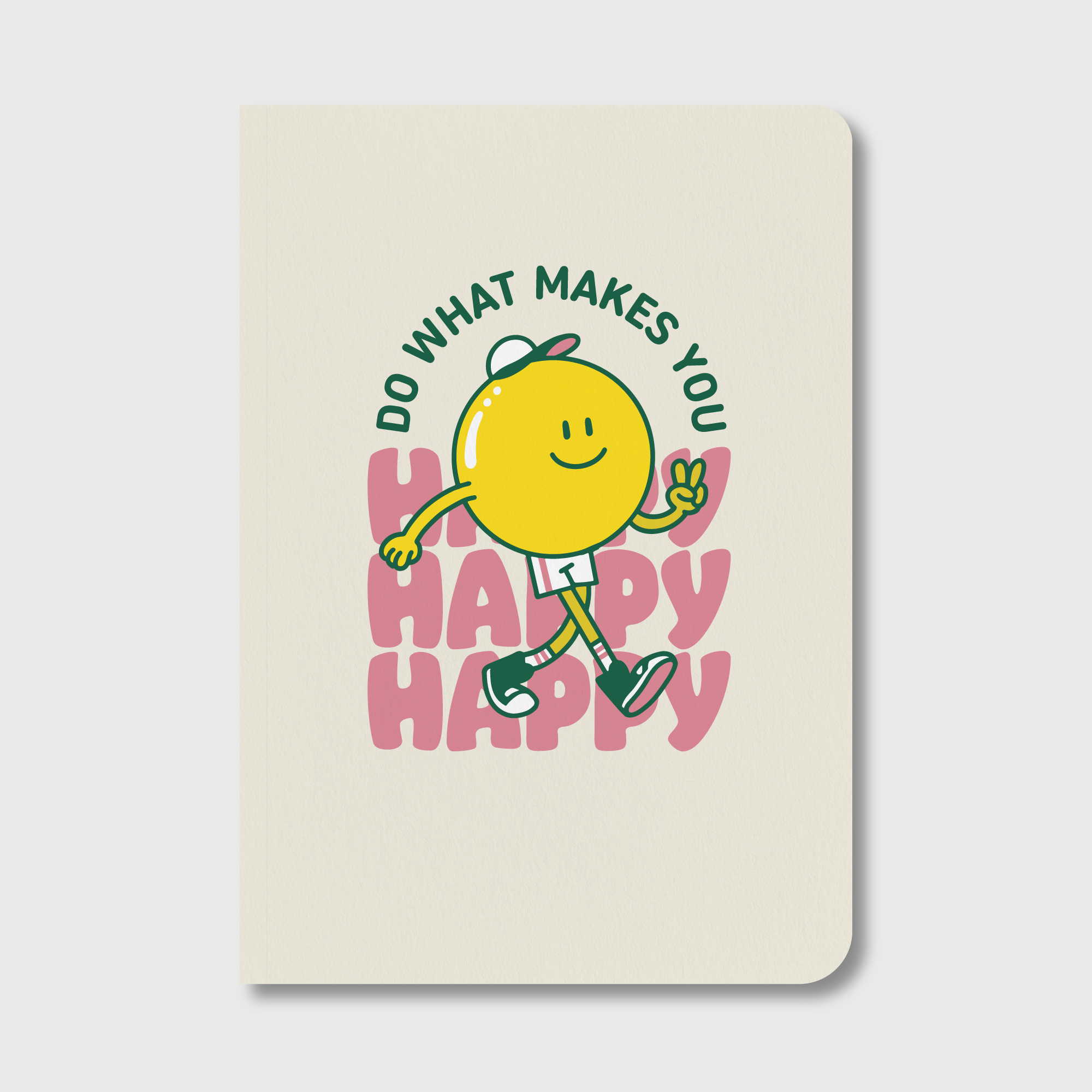 Do What Makes You Happy Notebook