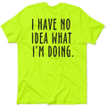 No Idea What I'm Doing - Safety Yellow Hi-Vis T-Shirt - OVERLANDERS Outfitter
