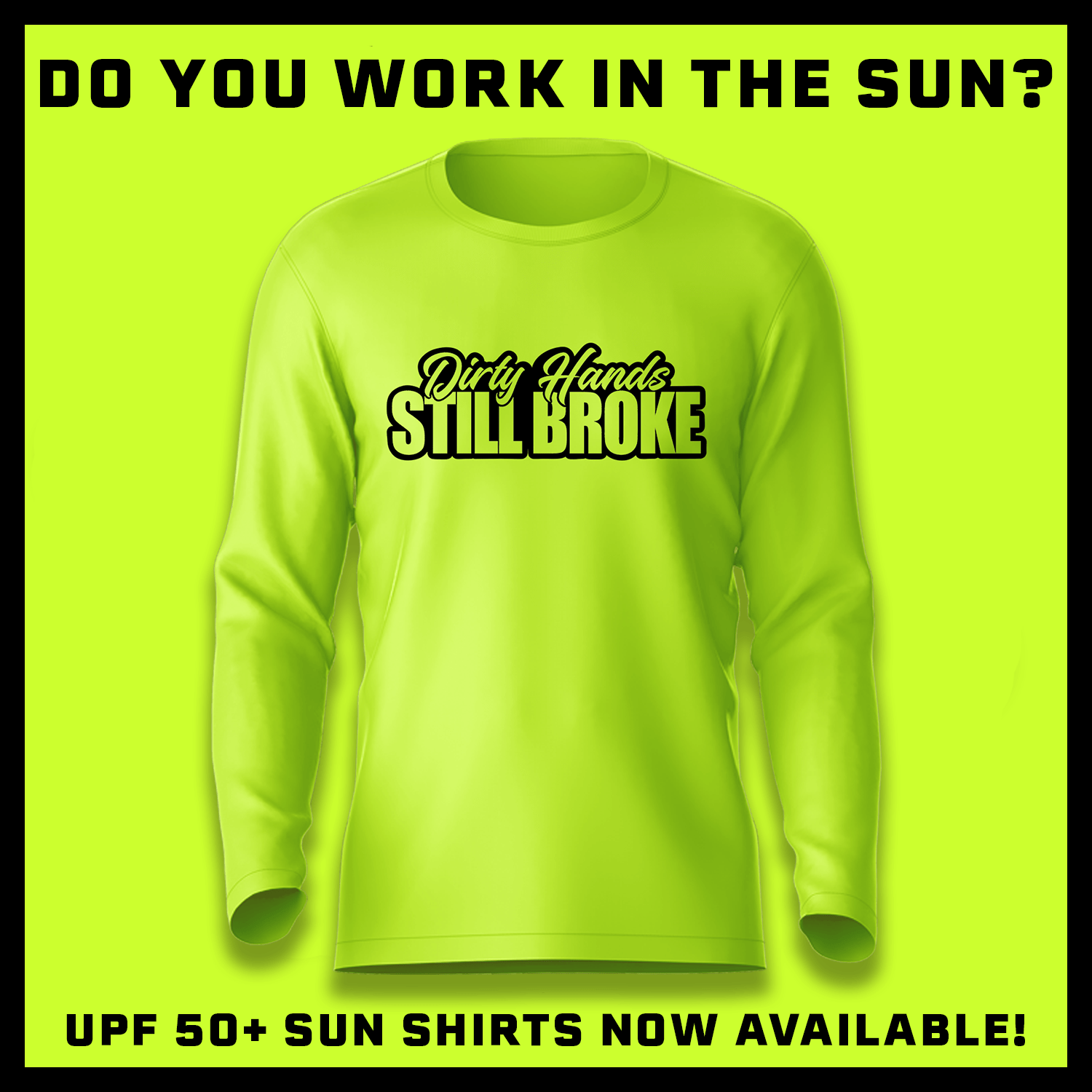 Still Broke - Hi-Visibility UPF 50 Long Sleeve Sun Shirt - OVERLANDERS Outfitter