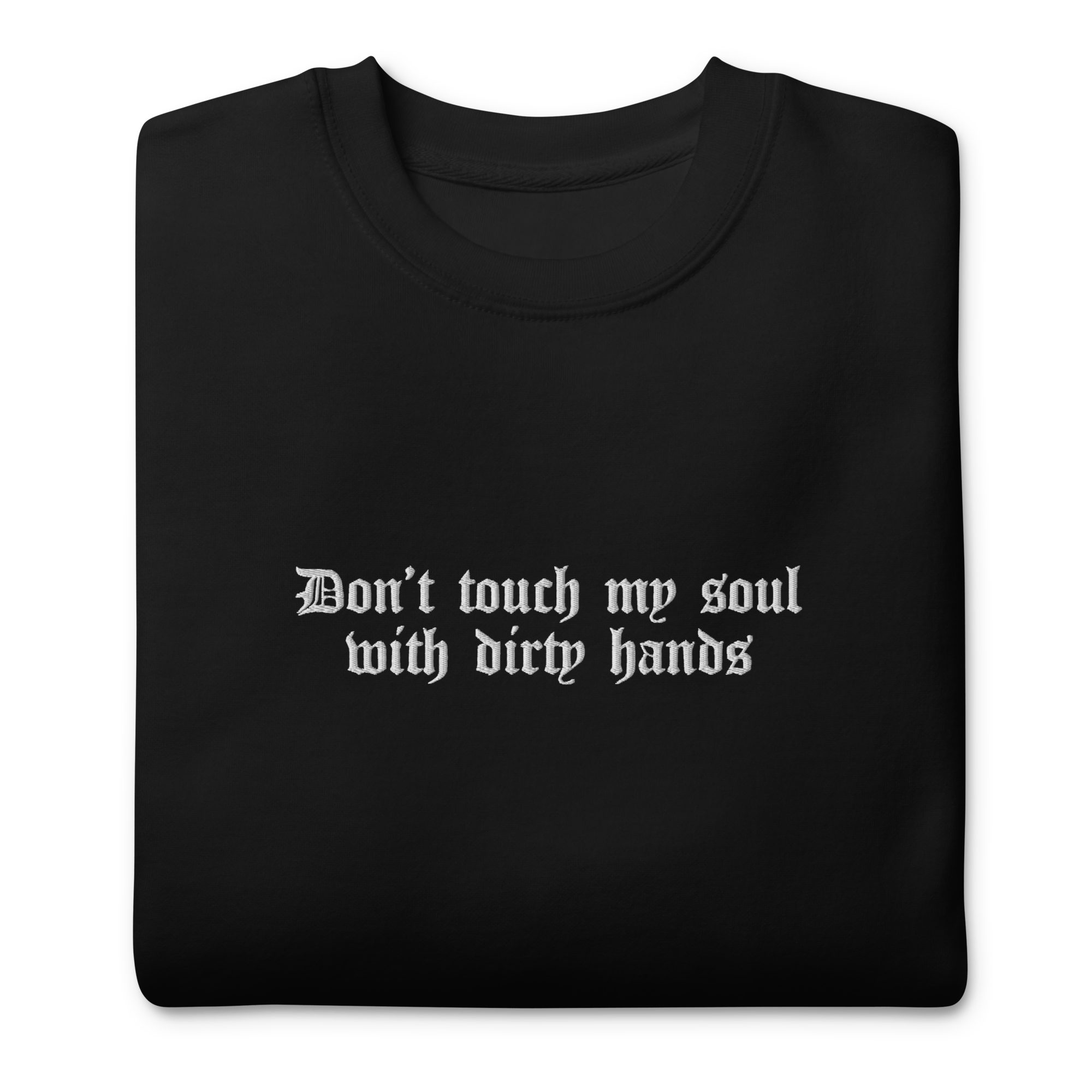 Don't Touch My Soul Embroidered Sweatshirt
