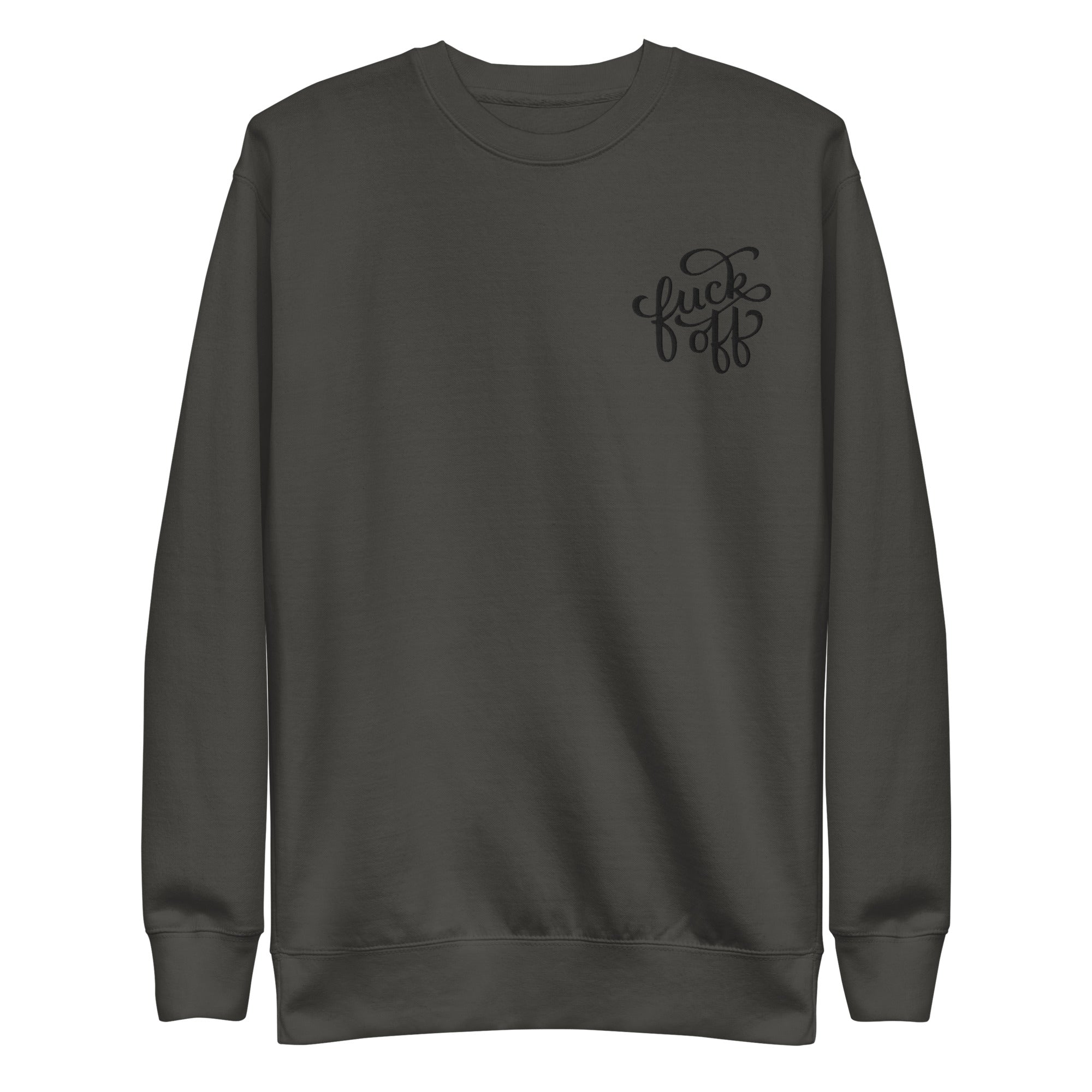 Fuck Off Embroidered Unisex Sweatshirt