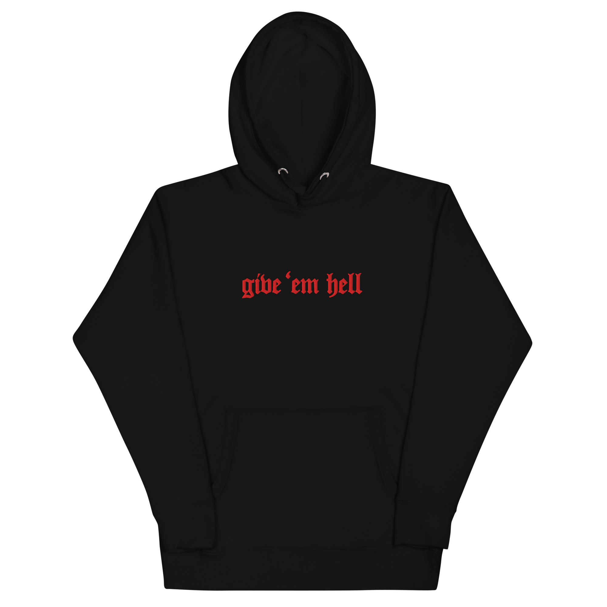Give 'Em Hell Unisex Hoodie