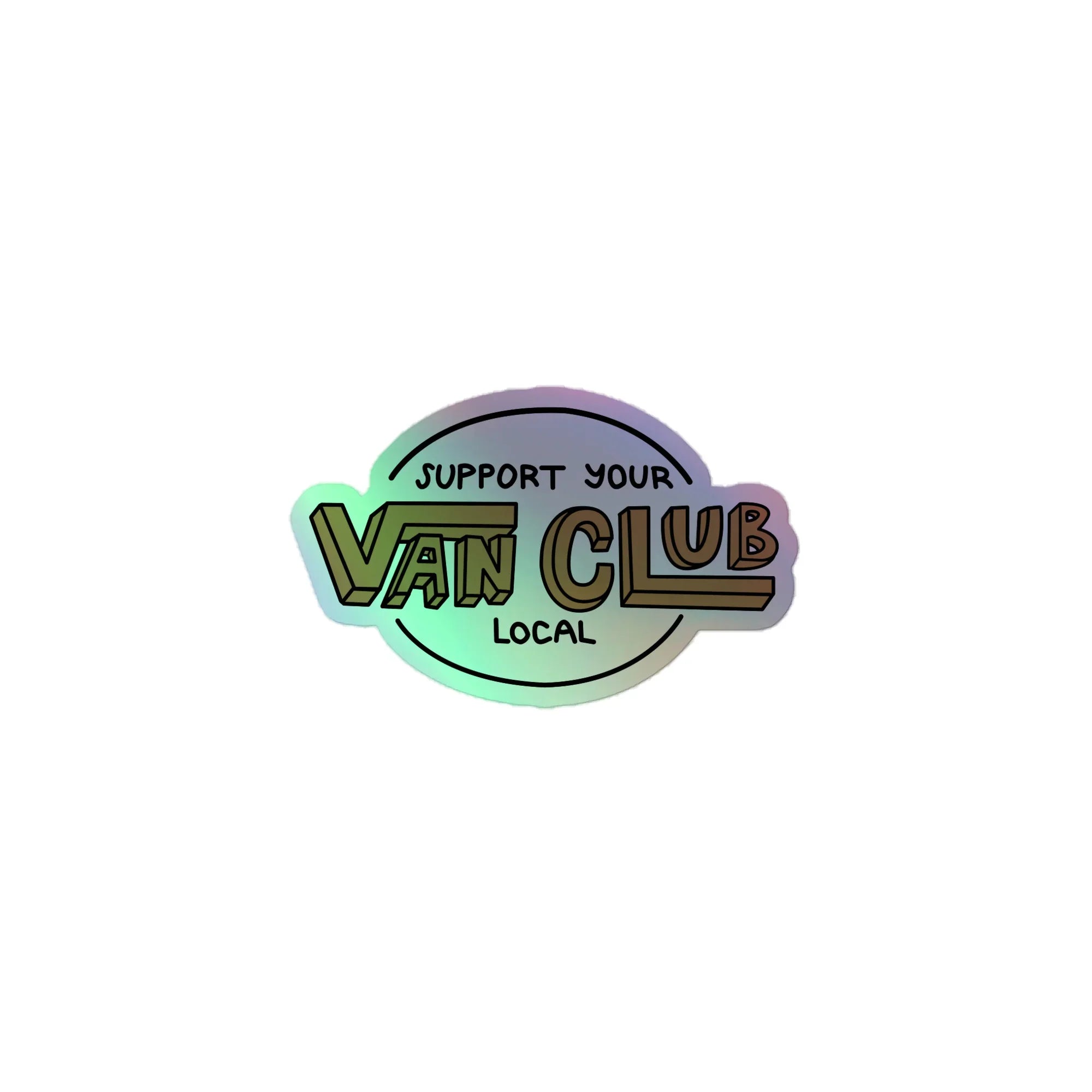 Support Your Local Van Club Brown Holographic Sticker - OVERLANDERS Outfitter