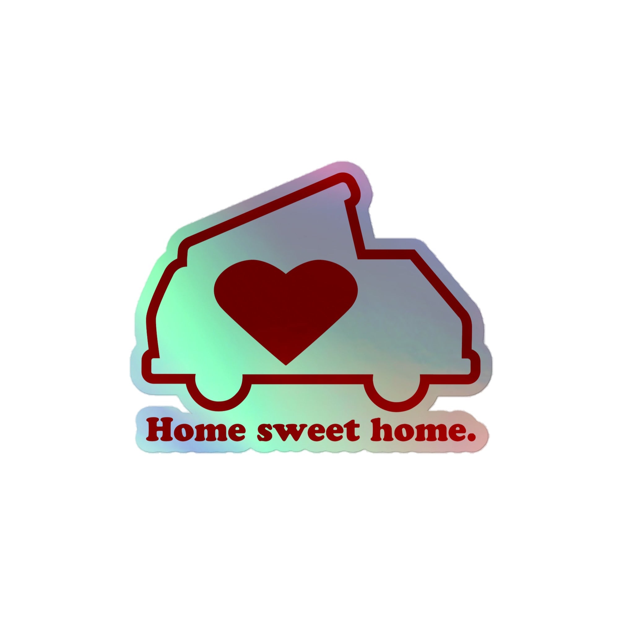 Home Sweet Home Holographic Sticker - OVERLANDERS Outfitter