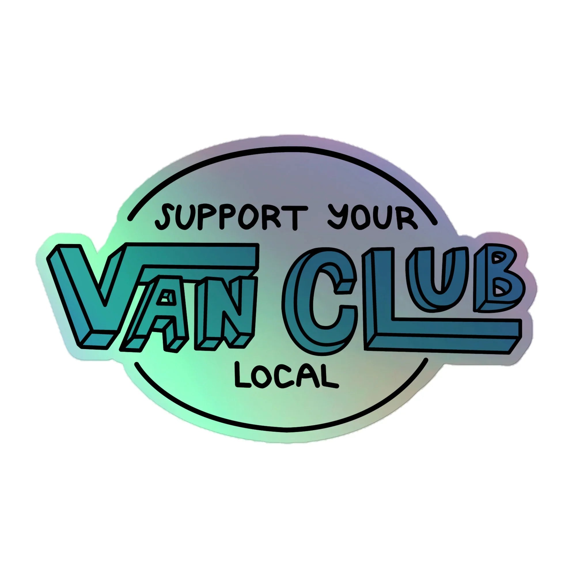 Support Your Local Van Club Blue Holographic Sticker - OVERLANDERS Outfitter