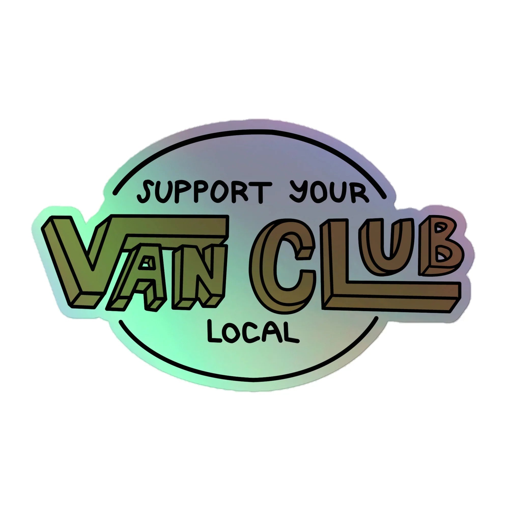 Support Your Local Van Club Brown Holographic Sticker - OVERLANDERS Outfitter