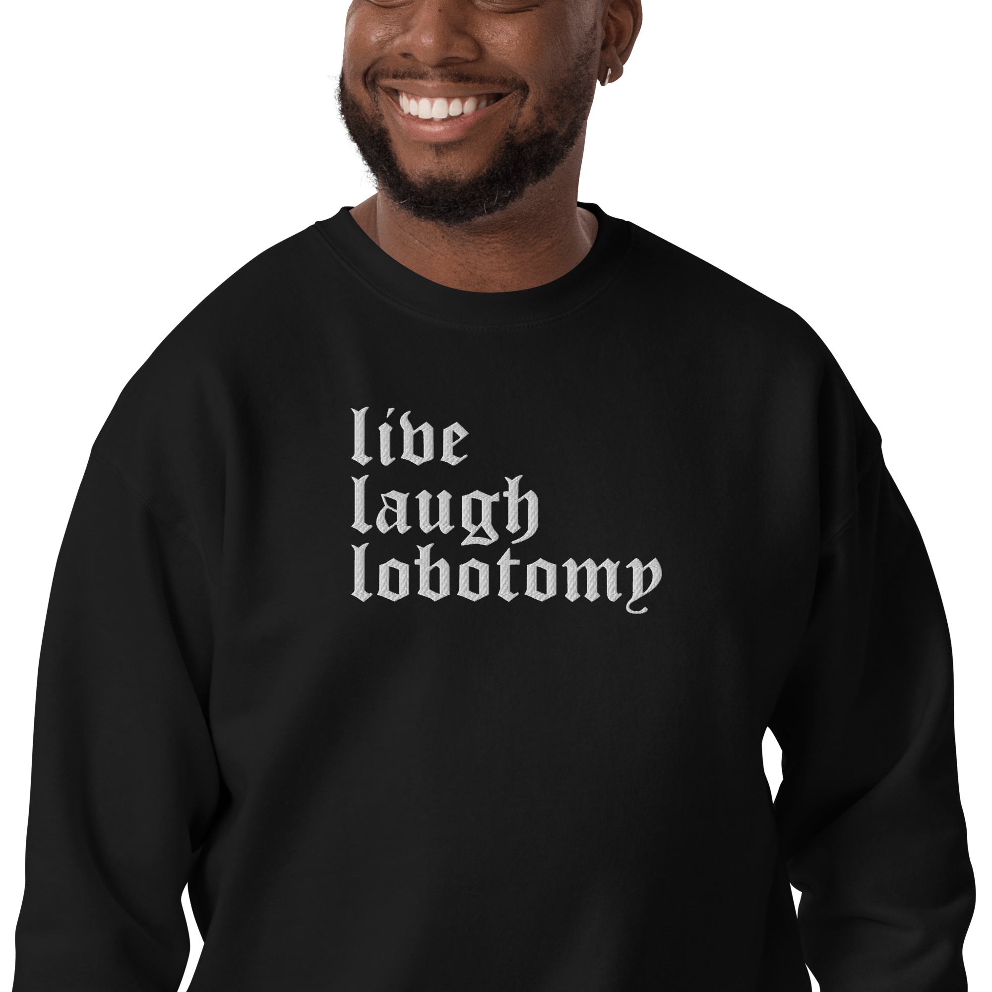 Live Laugh Lobotomy Embroidered Sweatshirt