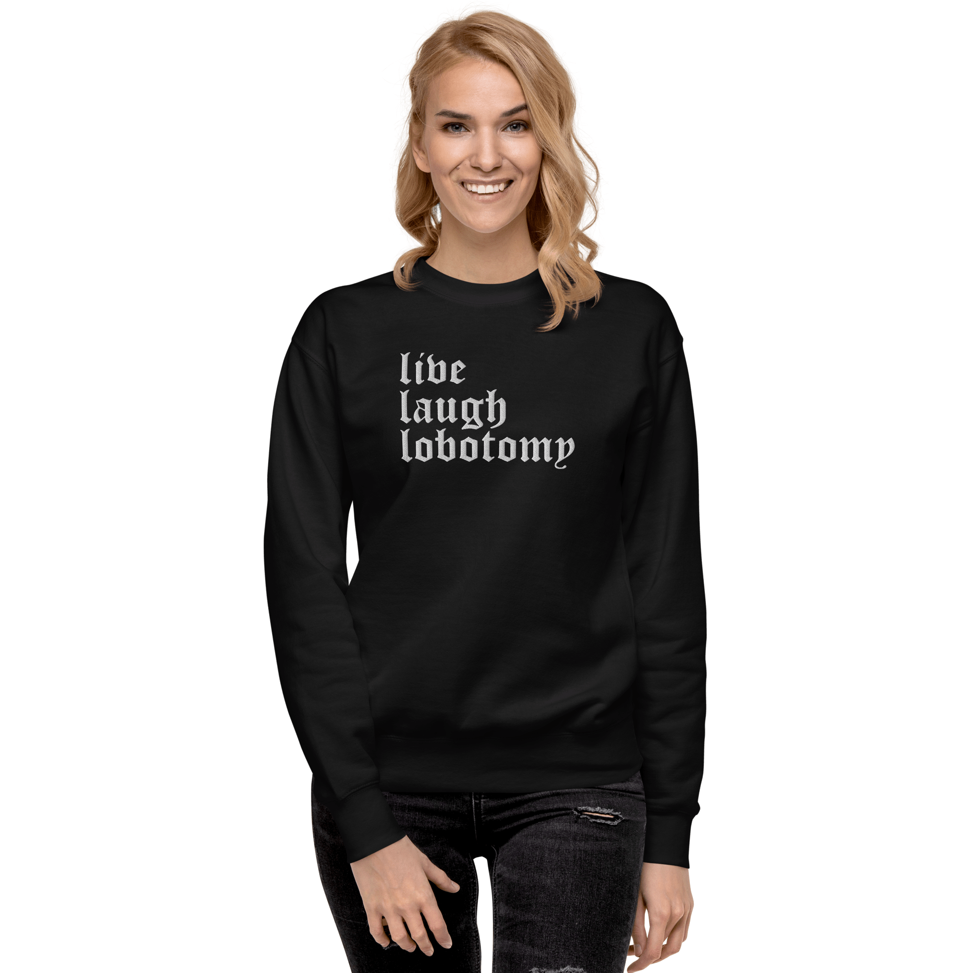 Live Laugh Lobotomy Embroidered Sweatshirt