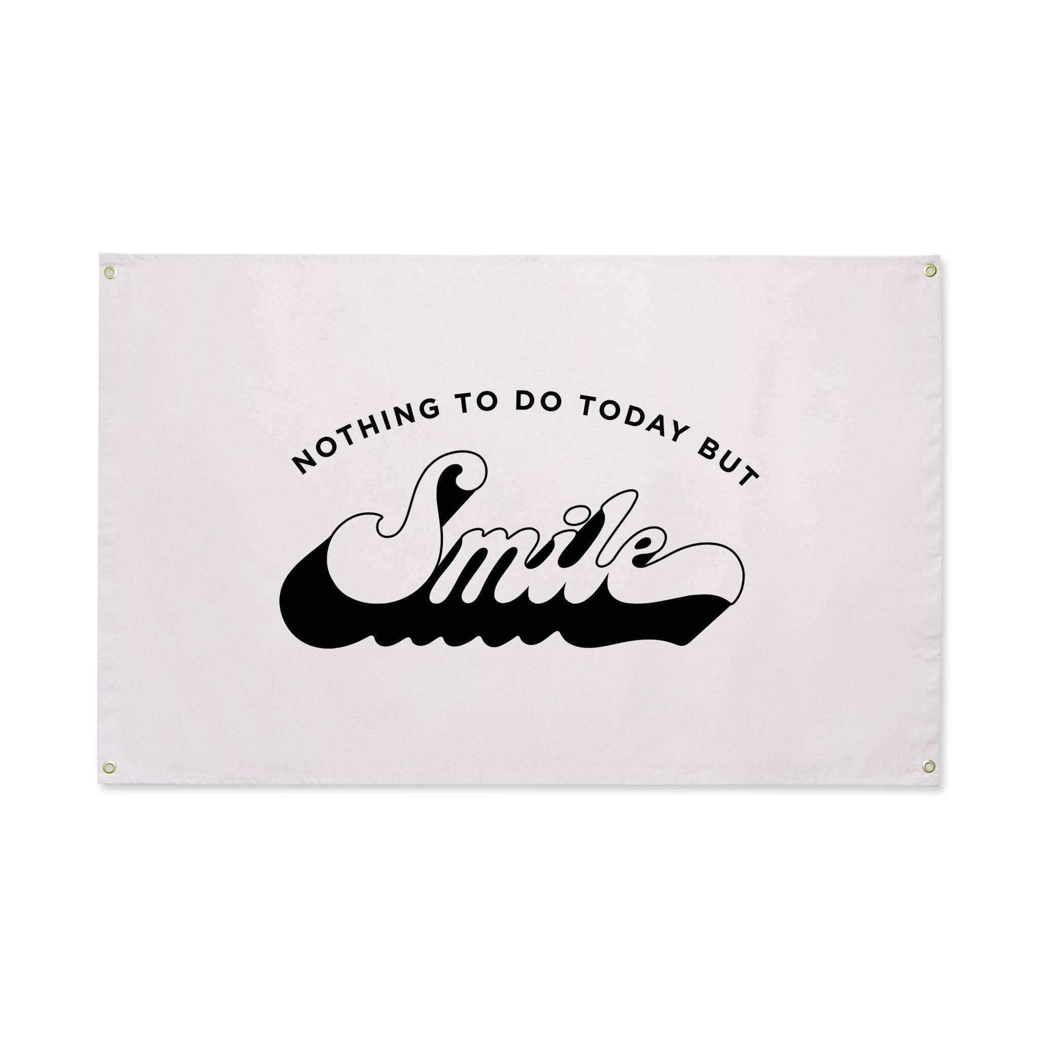 Nothing To Do Today But Smile Canvas Flag - OVERLANDERS Outfitter