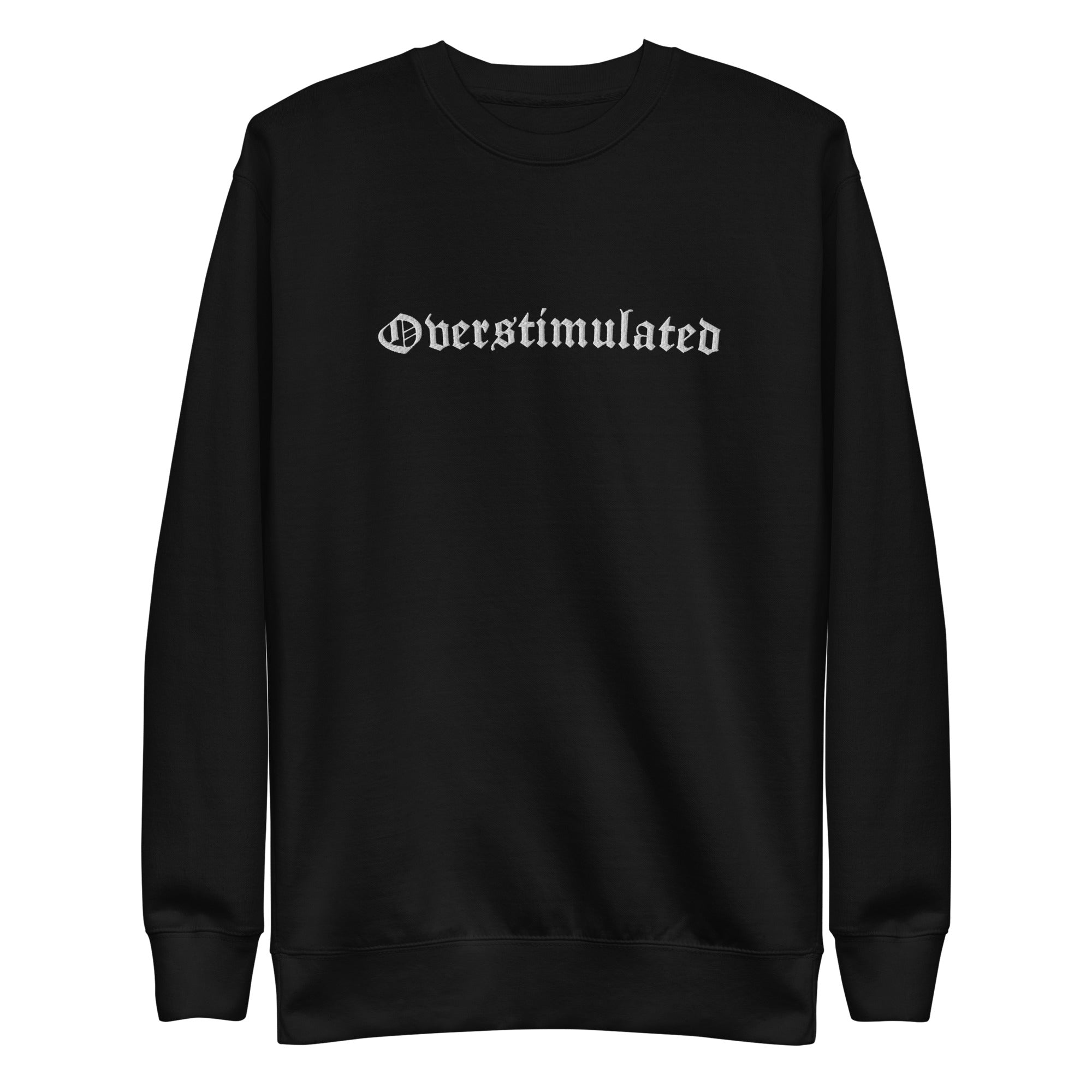Overstimulated Embroidered Sweatshirt