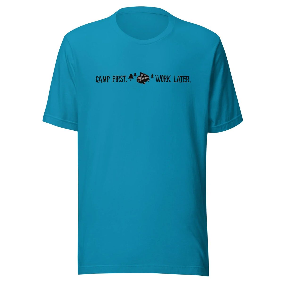 "Camp First, Work Later" T-Shirt - OVERLANDERS Outfitter