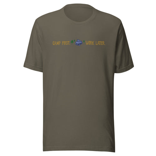"Camp First, Work Later" T-Shirt - OVERLANDERS Outfitter