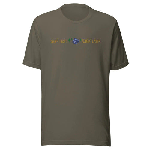 "Camp First, Work Later" T-Shirt - OVERLANDERS Outfitter