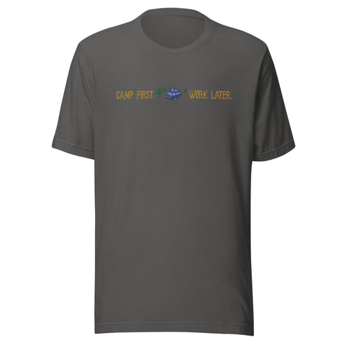 "Camp First, Work Later" T-Shirt - OVERLANDERS Outfitter