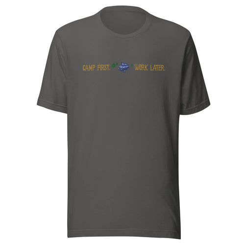 "Camp First, Work Later" T-Shirt - OVERLANDERS Outfitter