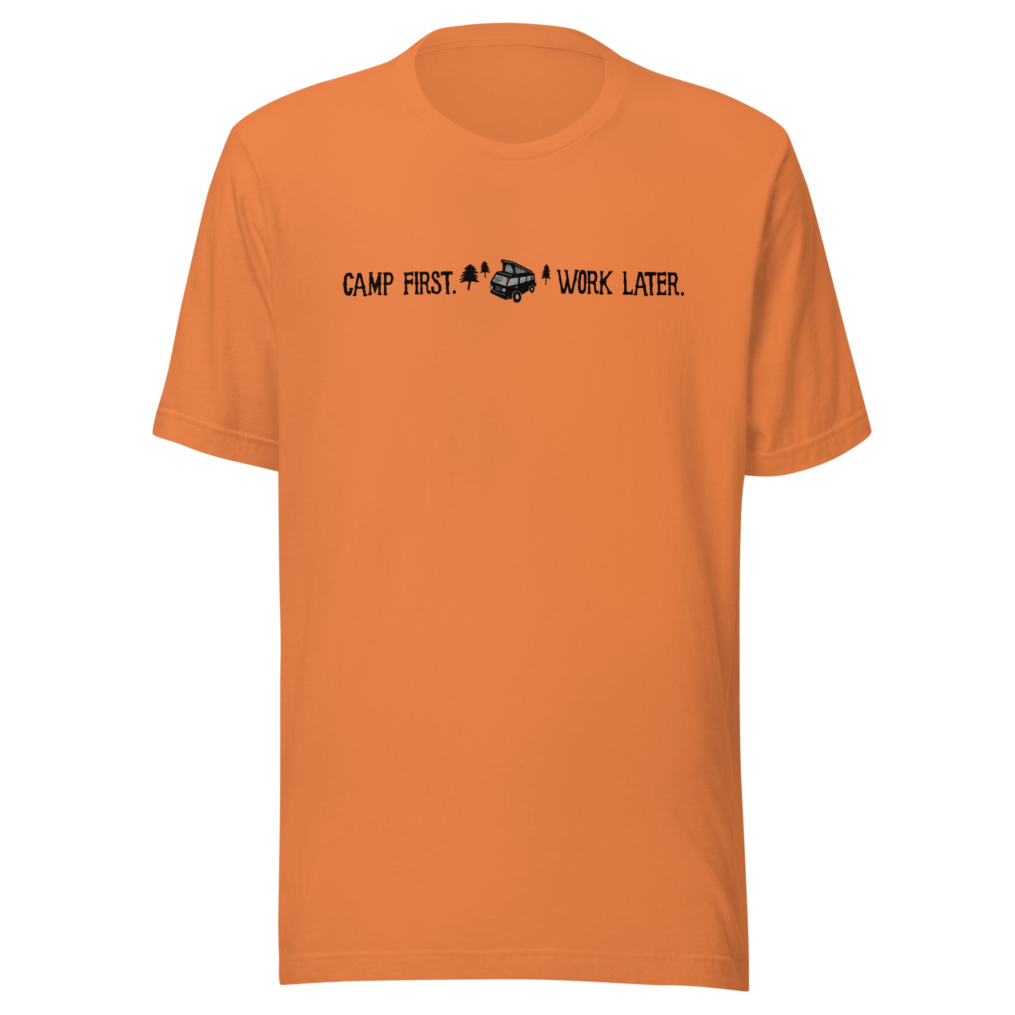 "Camp First, Work Later" T-Shirt - OVERLANDERS Outfitter