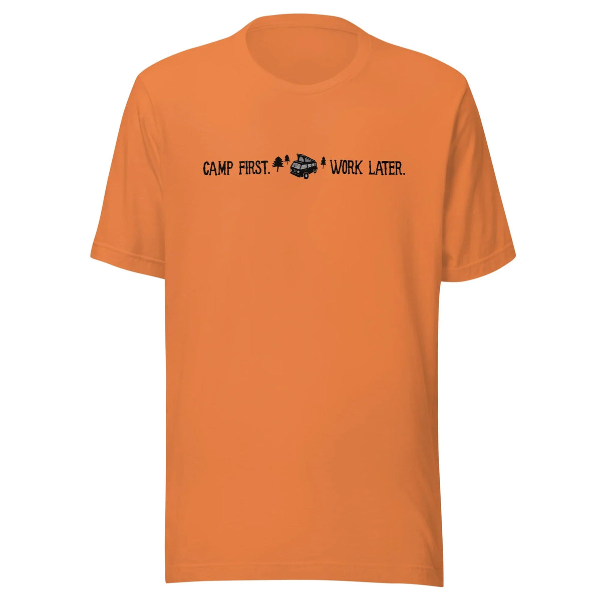 "Camp First, Work Later" T-Shirt - OVERLANDERS Outfitter