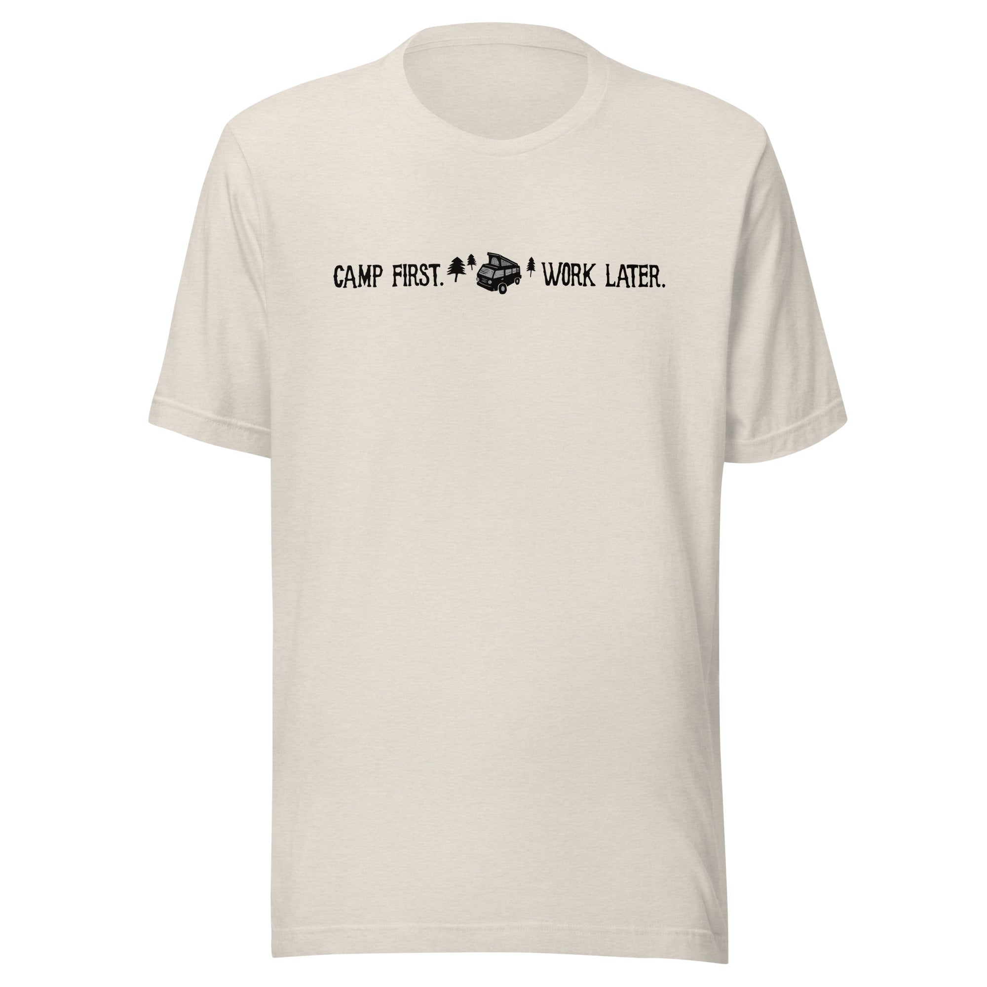 "Camp First, Work Later" T-Shirt - OVERLANDERS Outfitter