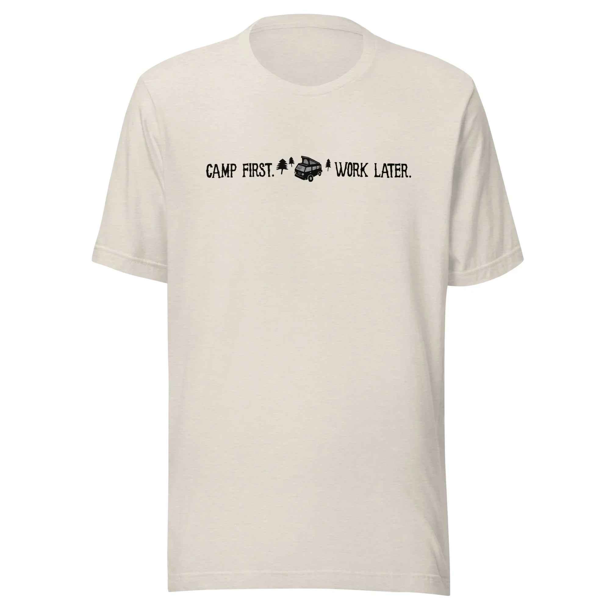 "Camp First, Work Later" T-Shirt - OVERLANDERS Outfitter
