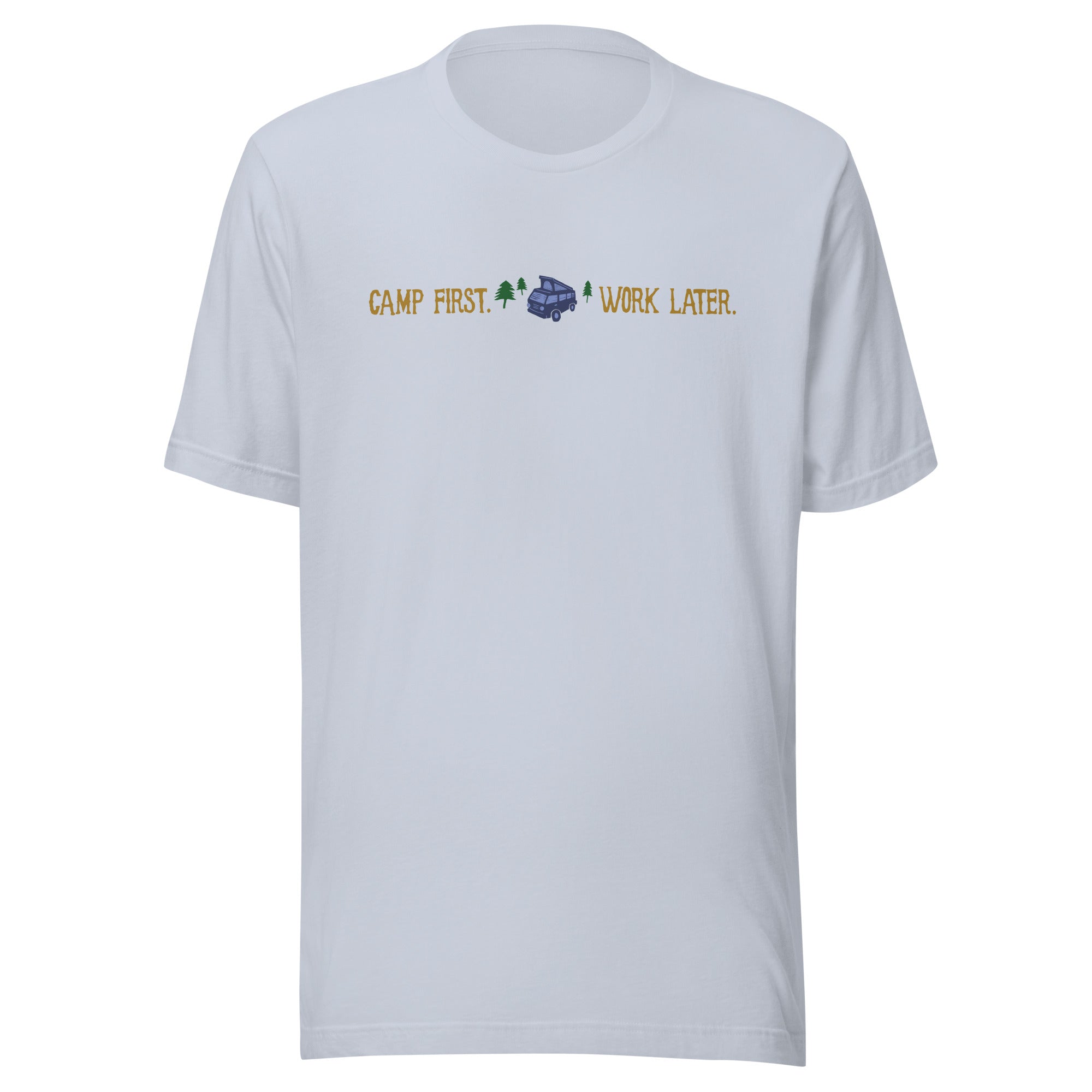 "Camp First, Work Later" T-Shirt - OVERLANDERS Outfitter