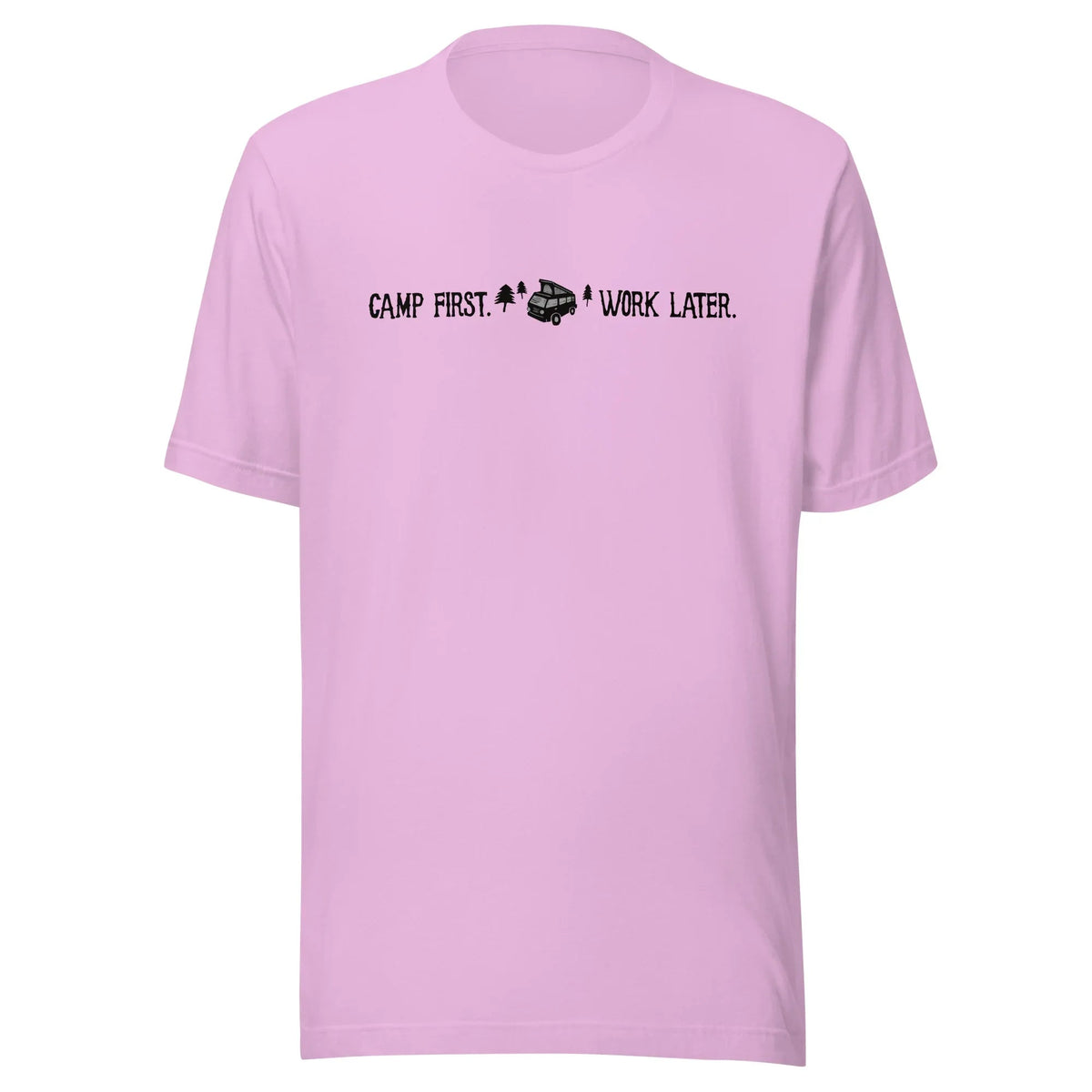 "Camp First, Work Later" T-Shirt - OVERLANDERS Outfitter