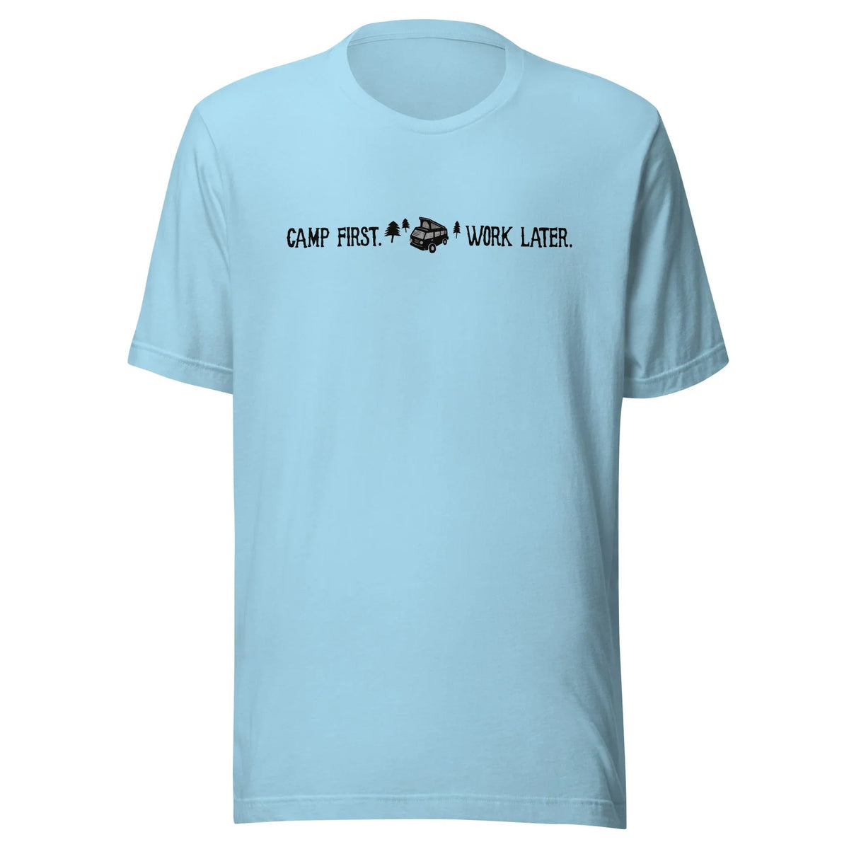 "Camp First, Work Later" T-Shirt - OVERLANDERS Outfitter