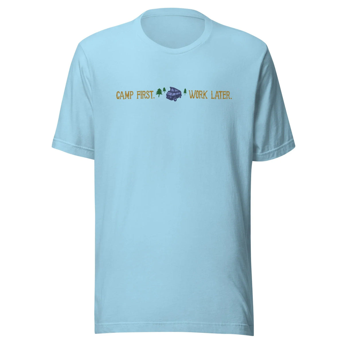 "Camp First, Work Later" T-Shirt - OVERLANDERS Outfitter