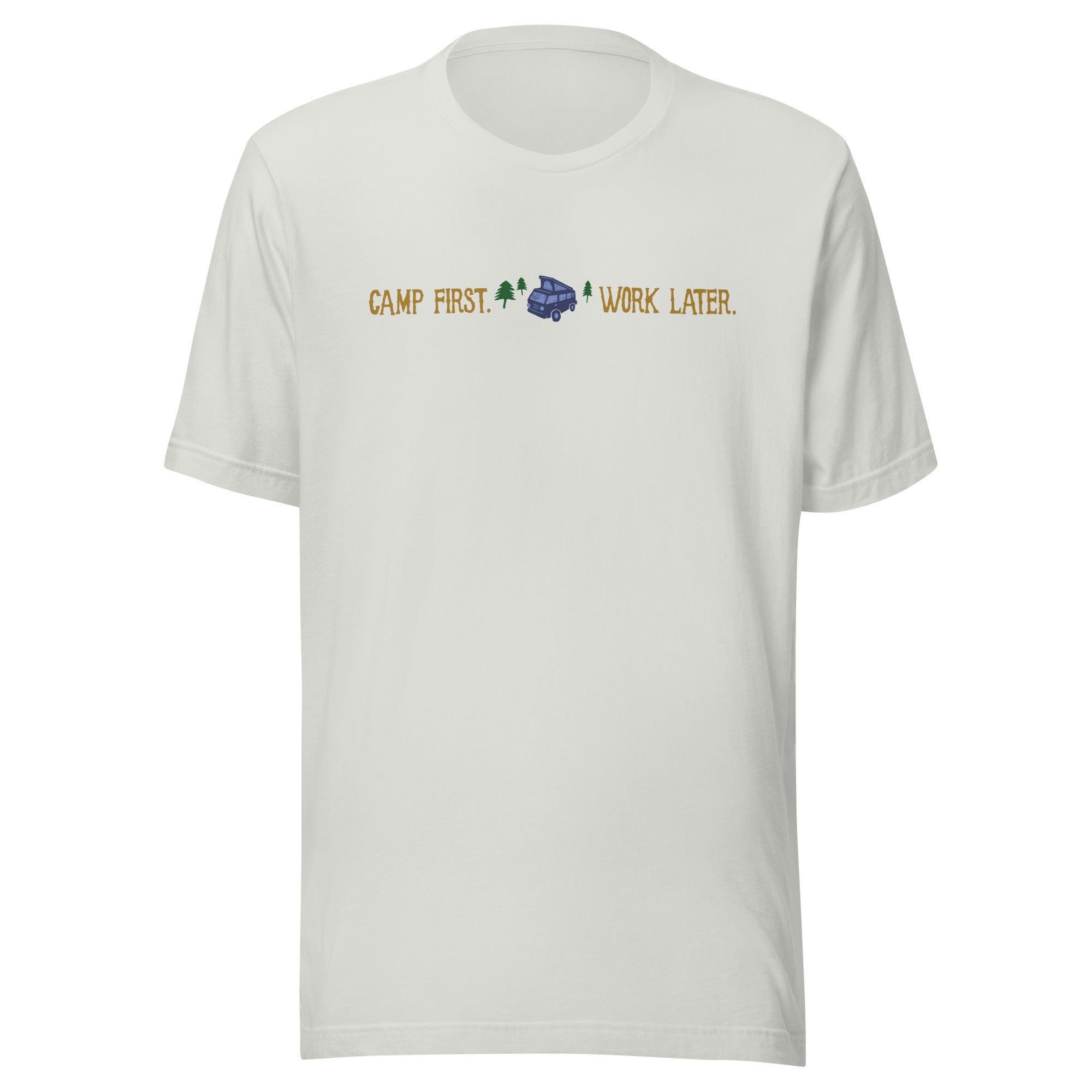 "Camp First, Work Later" T-Shirt - OVERLANDERS Outfitter