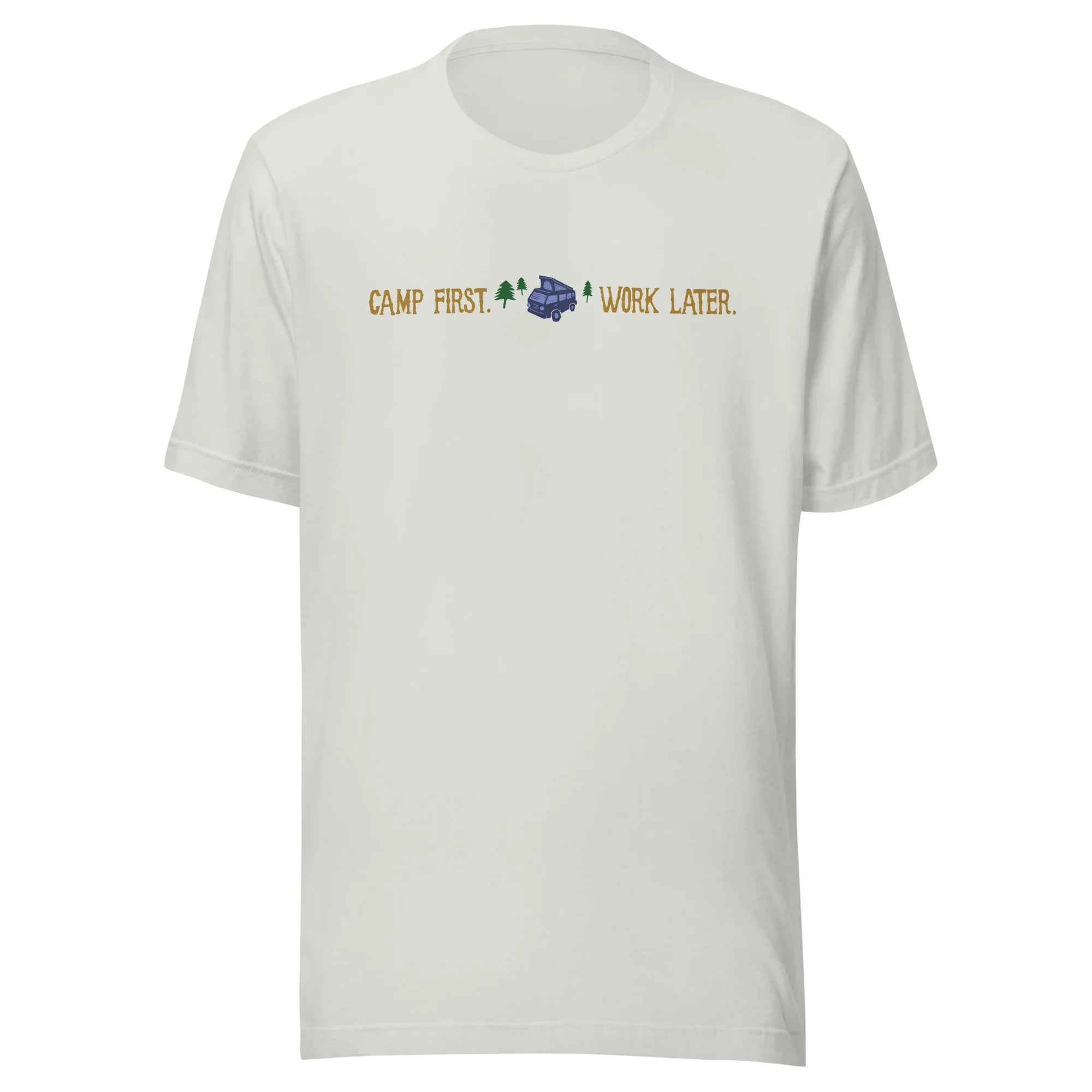 "Camp First, Work Later" T-Shirt - OVERLANDERS Outfitter