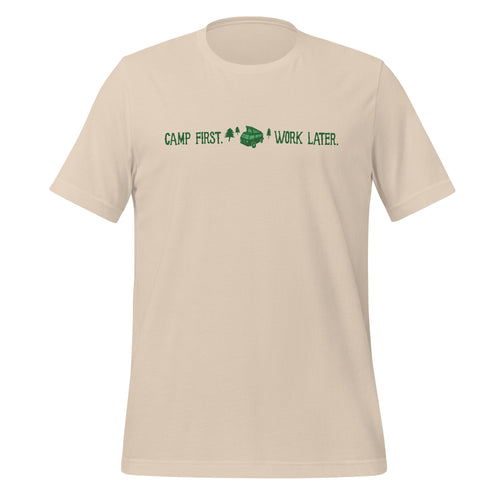 "Camp First, Work Later" T-Shirt - OVERLANDERS Outfitter