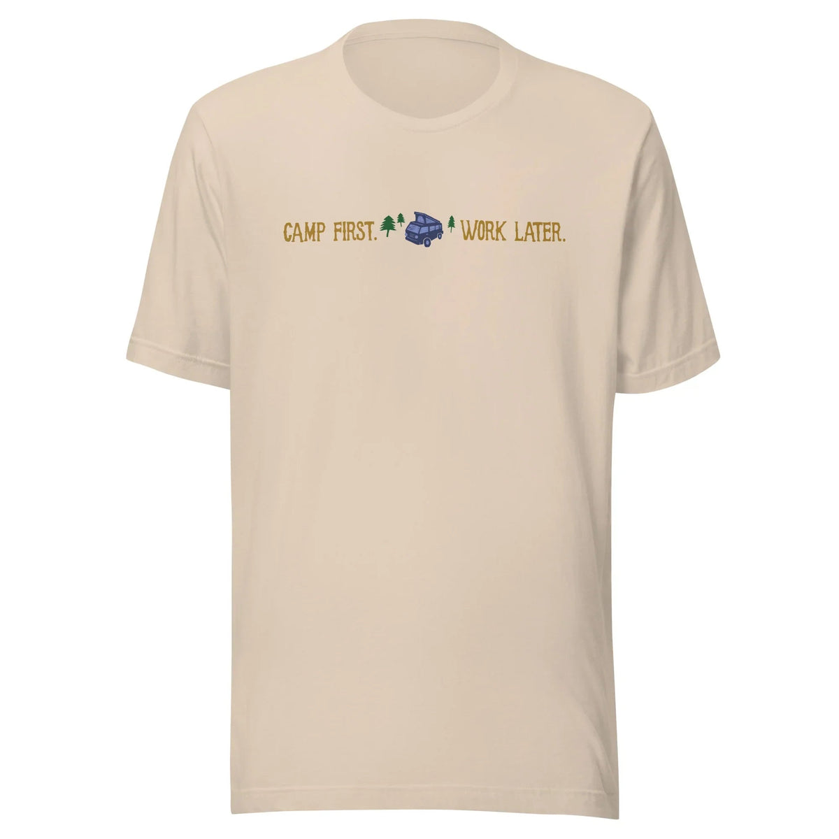 "Camp First, Work Later" T-Shirt - OVERLANDERS Outfitter