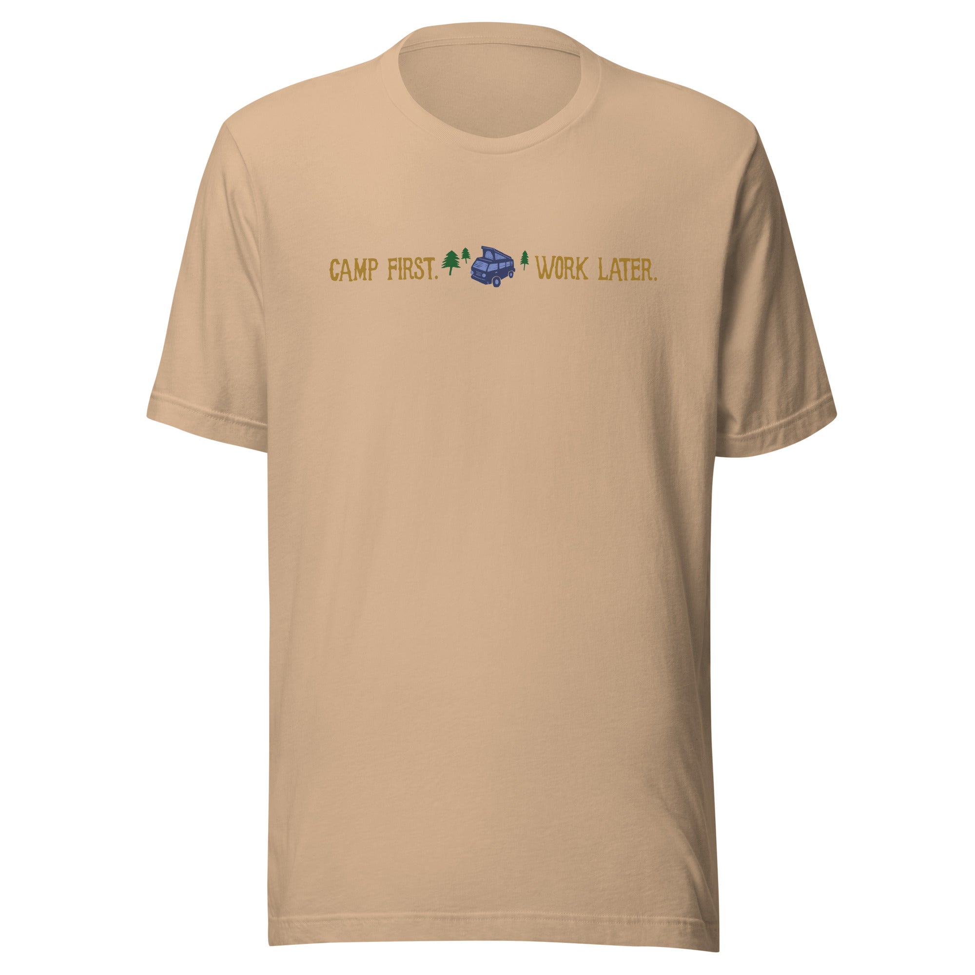 "Camp First, Work Later" T-Shirt - OVERLANDERS Outfitter
