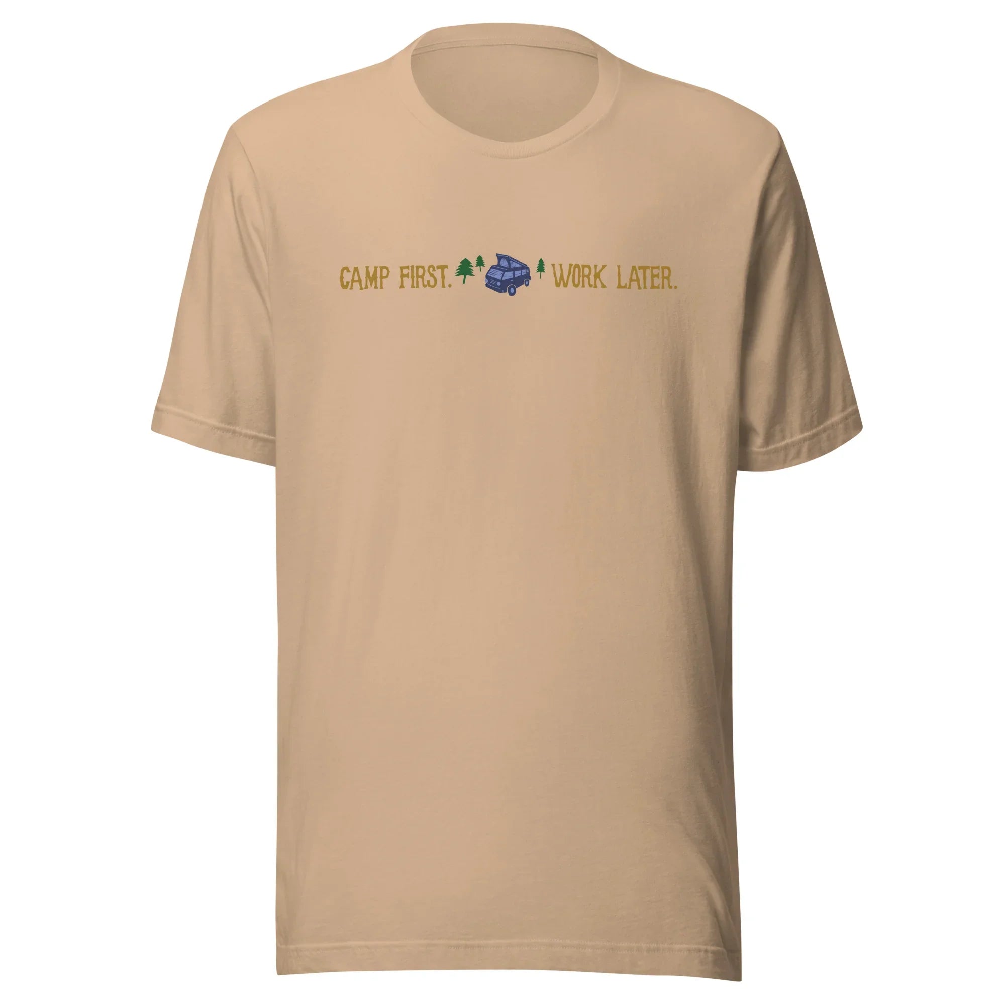 "Camp First, Work Later" T-Shirt - OVERLANDERS Outfitter
