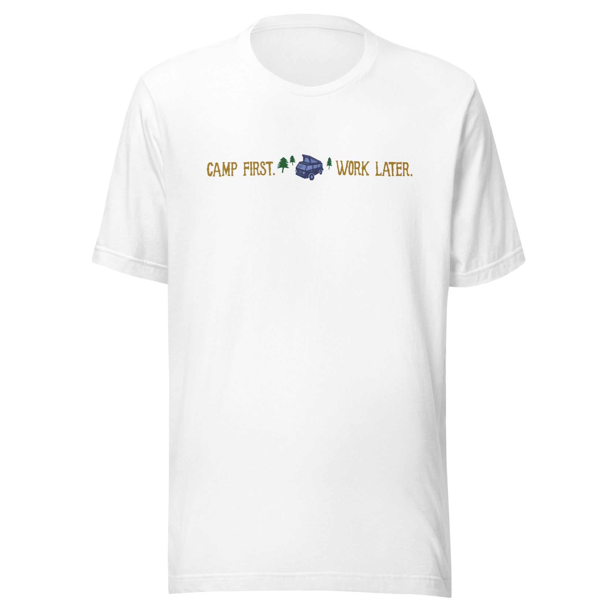 "Camp First, Work Later" T-Shirt - OVERLANDERS Outfitter